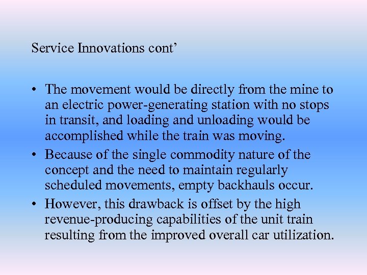 Service Innovations cont’ • The movement would be directly from the mine to an