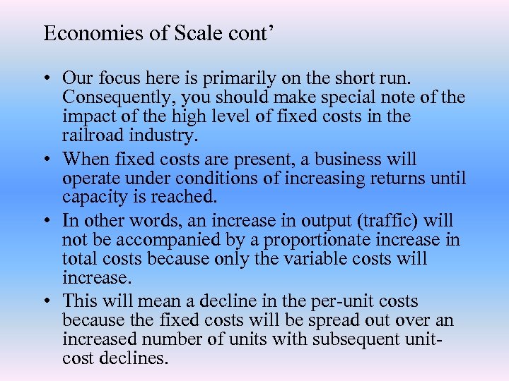 Economies of Scale cont’ • Our focus here is primarily on the short run.