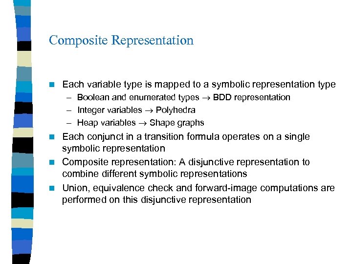 Composite Representation n Each variable type is mapped to a symbolic representation type –