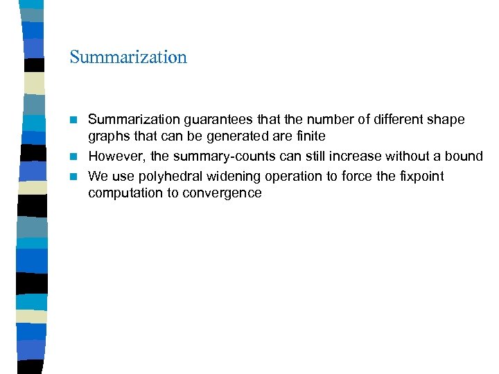 Summarization guarantees that the number of different shape graphs that can be generated are