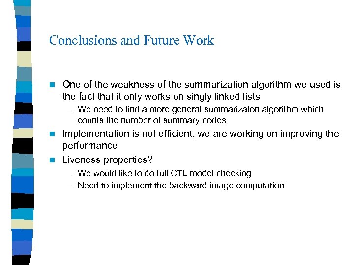 Conclusions and Future Work n One of the weakness of the summarization algorithm we
