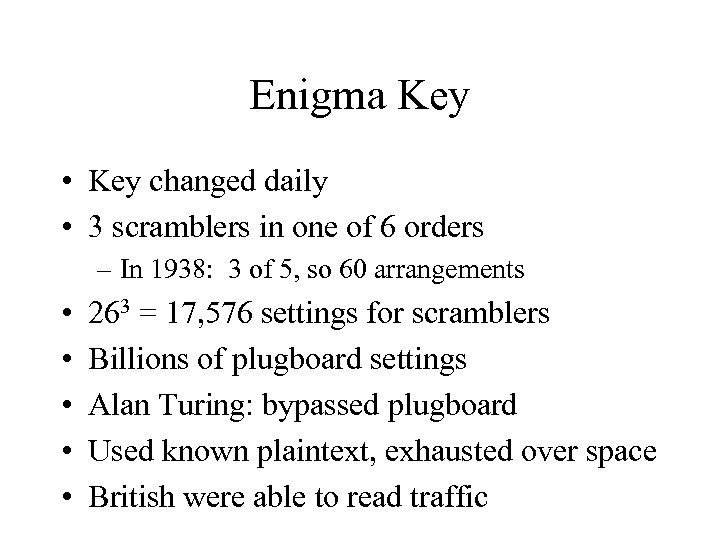 Enigma Key • Key changed daily • 3 scramblers in one of 6 orders