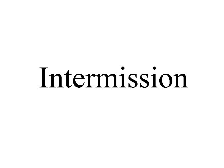 Intermission 