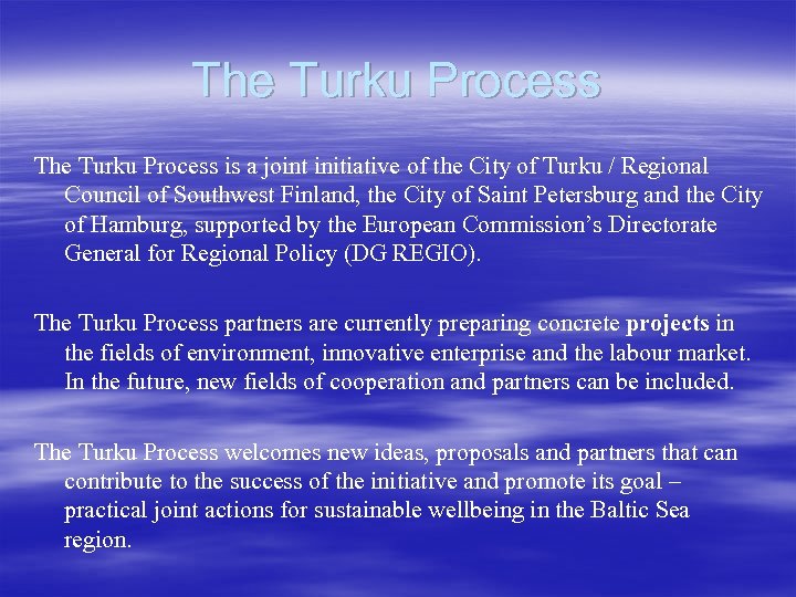 The Turku Process is a joint initiative of the City of Turku / Regional