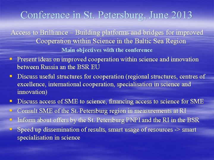 Conference in St. Petersburg, June 2013 Access to Brilliance – Building platforms and bridges