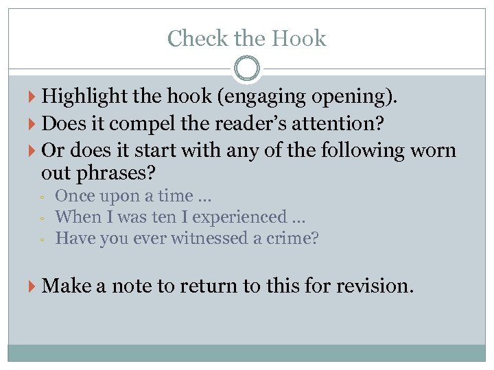 Check the Hook Highlight the hook (engaging opening). Does it compel the reader’s attention?