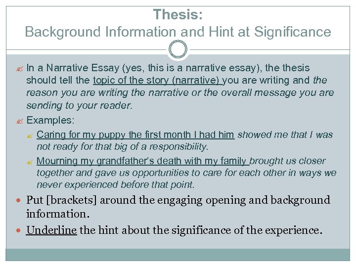 Thesis: Background Information and Hint at Significance ? In a Narrative Essay (yes, this