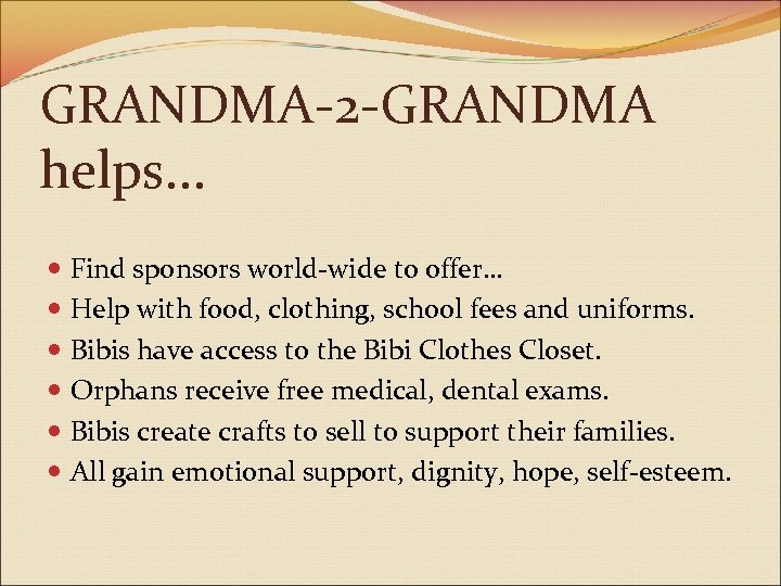GRANDMA-2 -GRANDMA helps. . . Find sponsors world-wide to offer… Help with food, clothing,