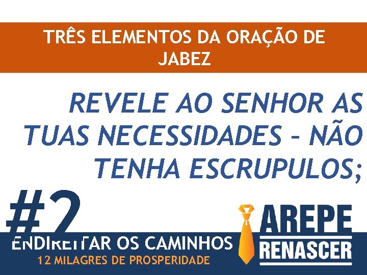 TRÊS ELEMENTOS DA ORAÇÃO DE JABEZ REVELE AO SENHOR AS TUAS NECESSIDADES – NÃO