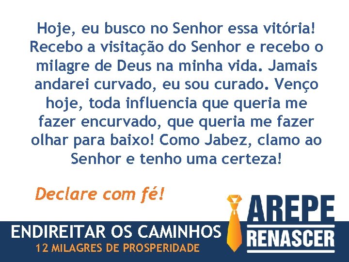 Hoje, eu busco no Senhor essa vitória! Recebo a visitação do Senhor e recebo