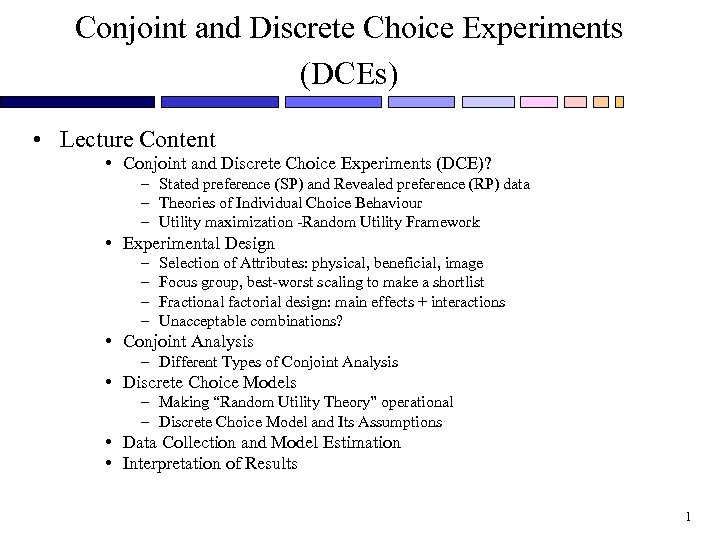 Conjoint and Discrete Choice Experiments (DCEs) • Lecture Content • Conjoint and Discrete Choice