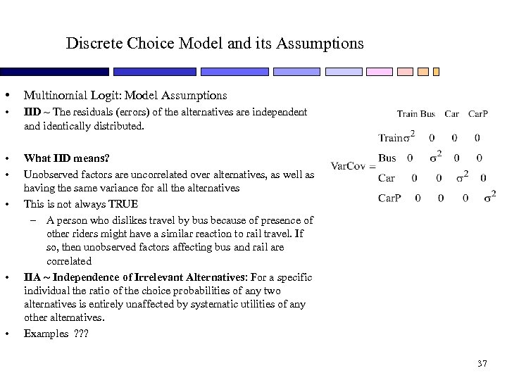 Discrete Choice Model and its Assumptions • Multinomial Logit: Model Assumptions • IID ~