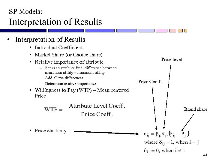 SP Models: Interpretation of Results • Individual Coefficient • Market Share (or Choice share)