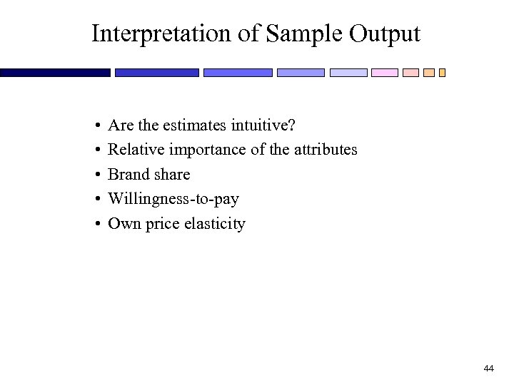 Interpretation of Sample Output • • • Are the estimates intuitive? Relative importance of