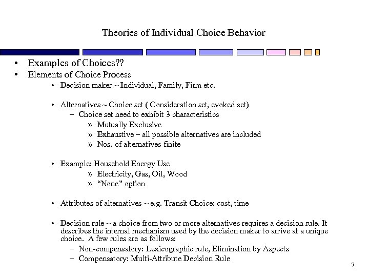 Theories of Individual Choice Behavior • Examples of Choices? ? • Elements of Choice