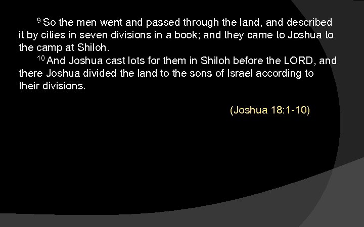 9 So the men went and passed through the land, and described it by