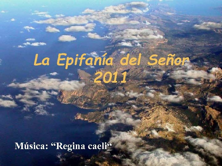 La Epifanía del Señor 2011 Música: “Regina caeli“ 