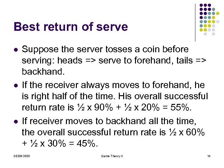 Best return of serve l l l Suppose the server tosses a coin before