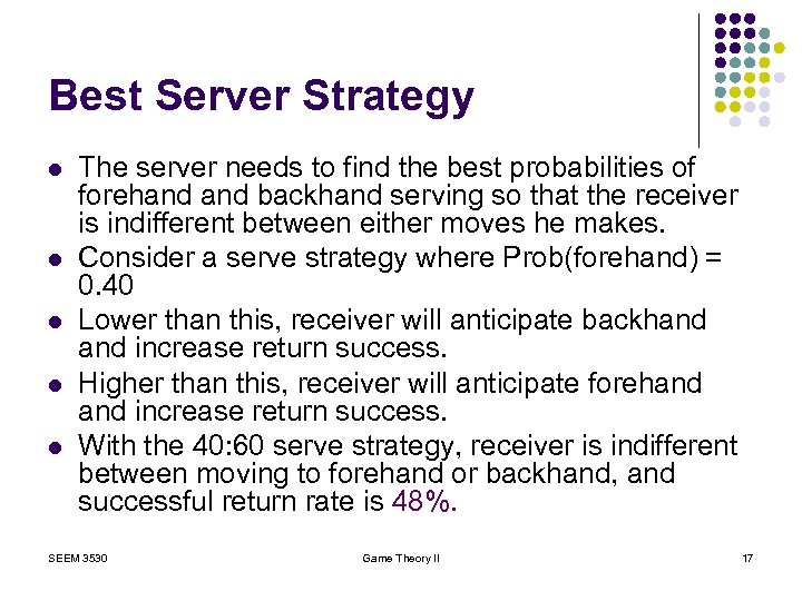 Best Server Strategy l l l The server needs to find the best probabilities