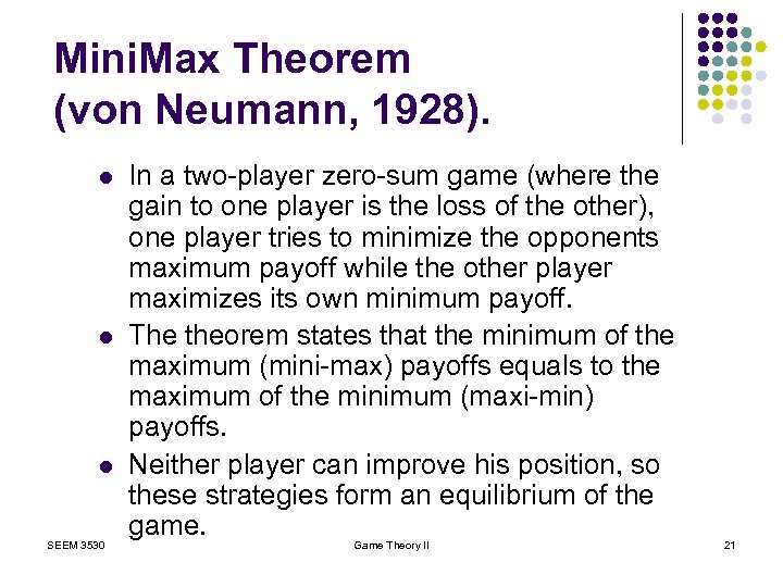 Mini. Max Theorem (von Neumann, 1928). l l l SEEM 3530 In a two-player