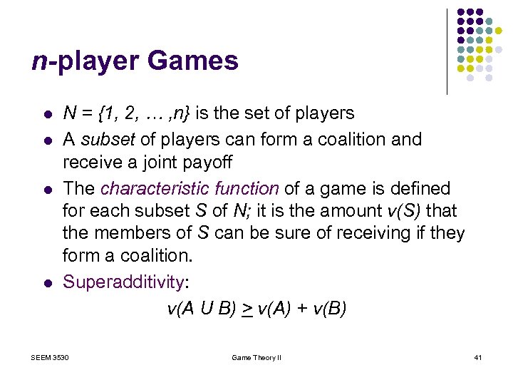 n-player Games l l N = {1, 2, … , n} is the set