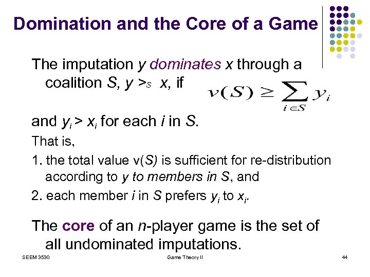 Domination and the Core of a Game The imputation y dominates x through a