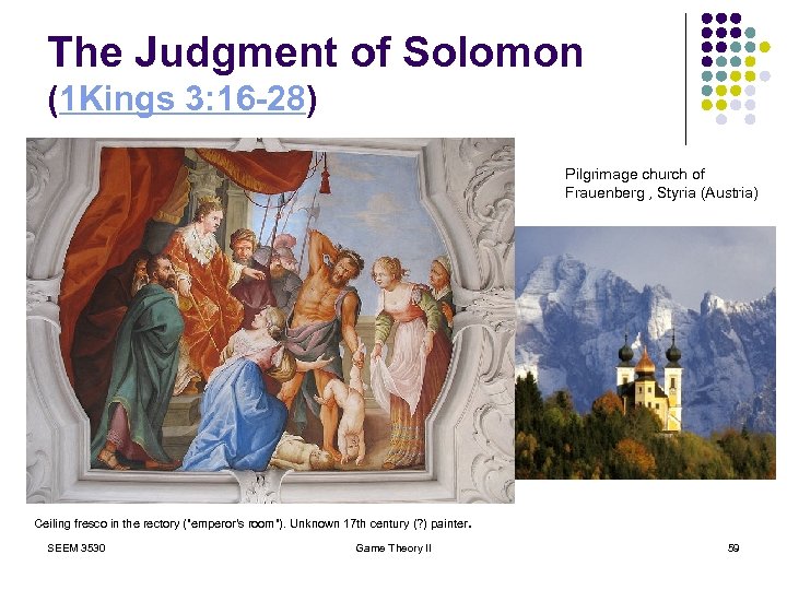 The Judgment of Solomon (1 Kings 3: 16 -28) Pilgrimage church of Frauenberg ,