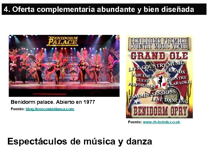 4. Oferta complementaria abundante y bien diseñada Benidorm palace. Abierto en 1977 Fuente: blog.