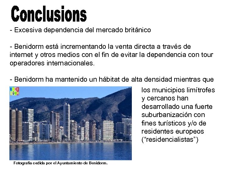 - Excesiva dependencia del mercado británico - Benidorm está incrementando la venta directa a