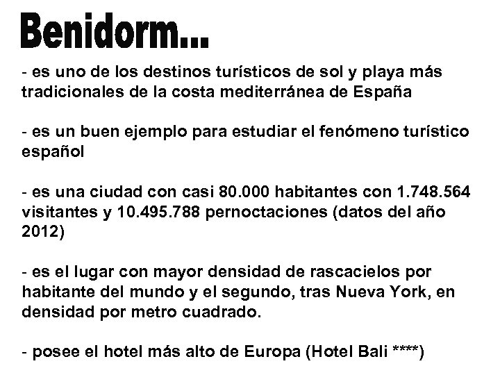 - es uno de los destinos turísticos de sol y playa más tradicionales de