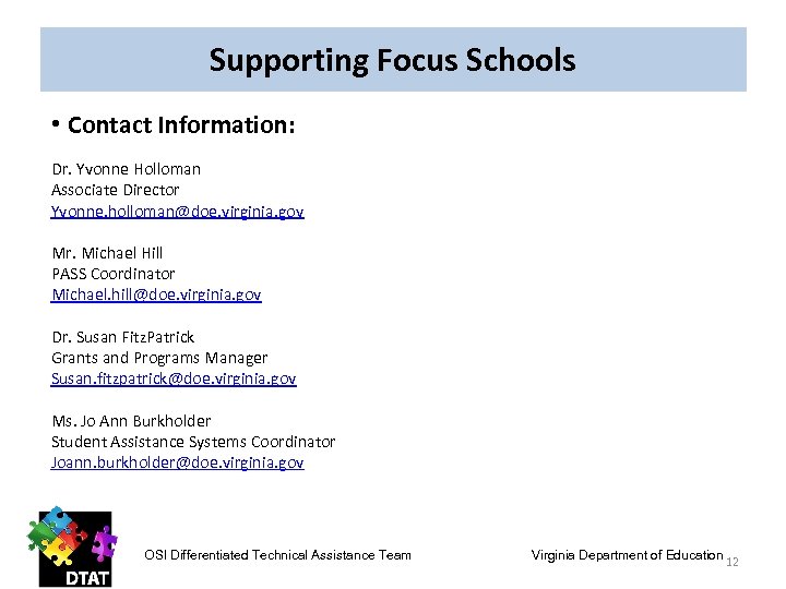 Supporting Focus Schools • Contact Information: Dr. Yvonne Holloman Associate Director Yvonne. holloman@doe. virginia.