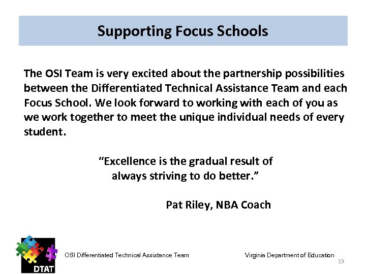 Supporting Focus Schools The OSI Team is very excited about the partnership possibilities between