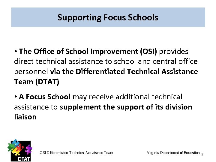 Supporting Focus Schools • The Office of School Improvement (OSI) provides direct technical assistance