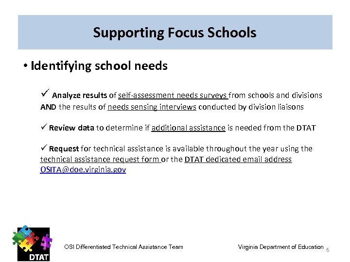 Supporting Focus Schools • Identifying school needs ü Analyze results of self-assessment needs surveys