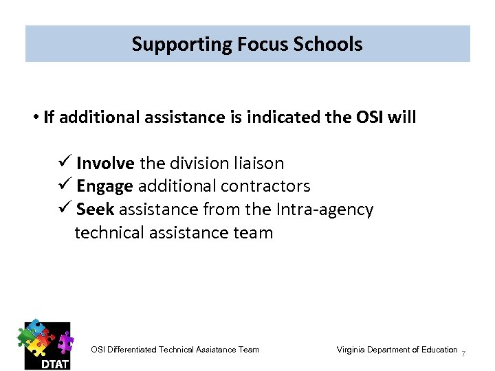 Supporting Focus Schools • If additional assistance is indicated the OSI will ü Involve