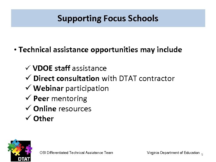 Supporting Focus Schools • Technical assistance opportunities may include ü VDOE staff assistance ü