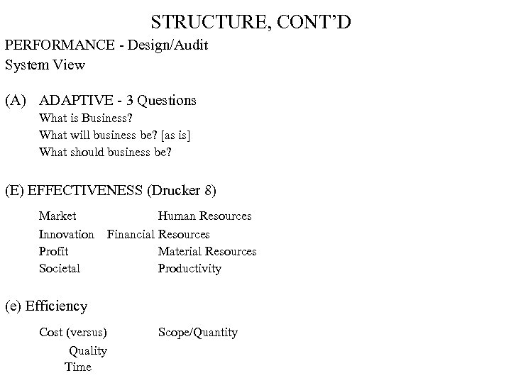 STRUCTURE, CONT’D PERFORMANCE - Design/Audit System View (A) ADAPTIVE - 3 Questions What is