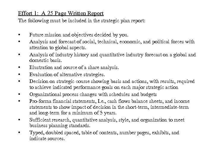 Effort 1: A 25 Page Written Report The following must be included in the
