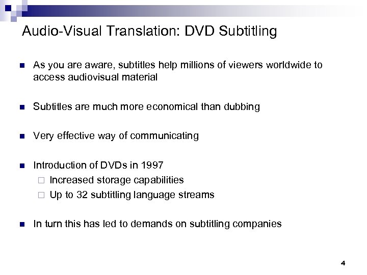 Audio-Visual Translation: DVD Subtitling n As you are aware, subtitles help millions of viewers