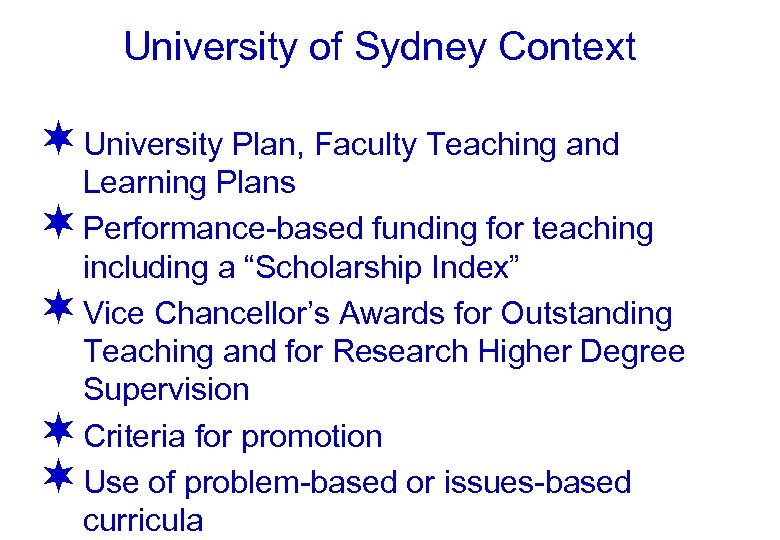 University of Sydney Context ¬ University Plan, Faculty Teaching and Learning Plans ¬ Performance-based