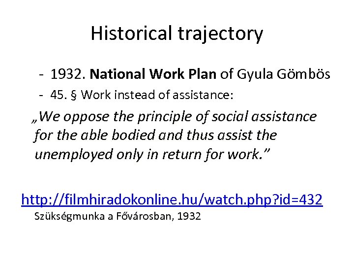 Historical trajectory - 1932. National Work Plan of Gyula Gömbös - 45. § Work