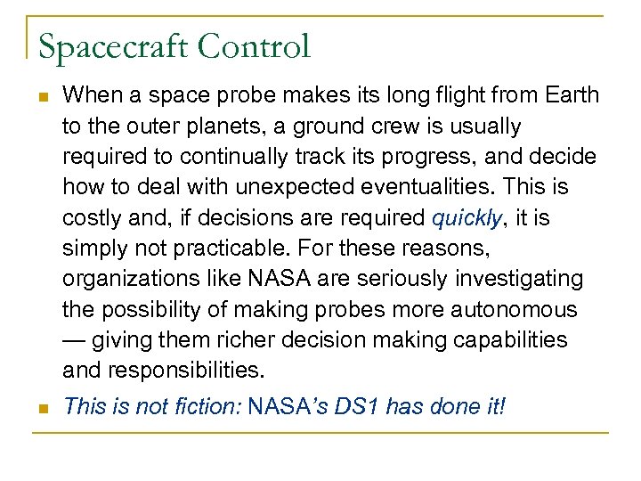 Spacecraft Control n When a space probe makes its long flight from Earth to