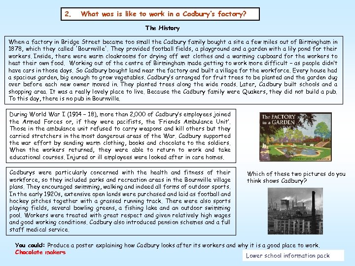 2. What was is like to work in a Cadbury’s factory? The History When