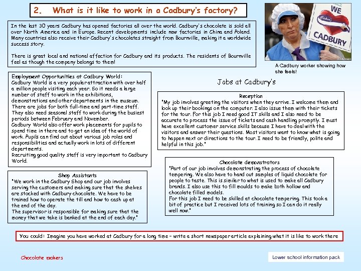 2. What is it like to work in a Cadbury’s factory? In the last