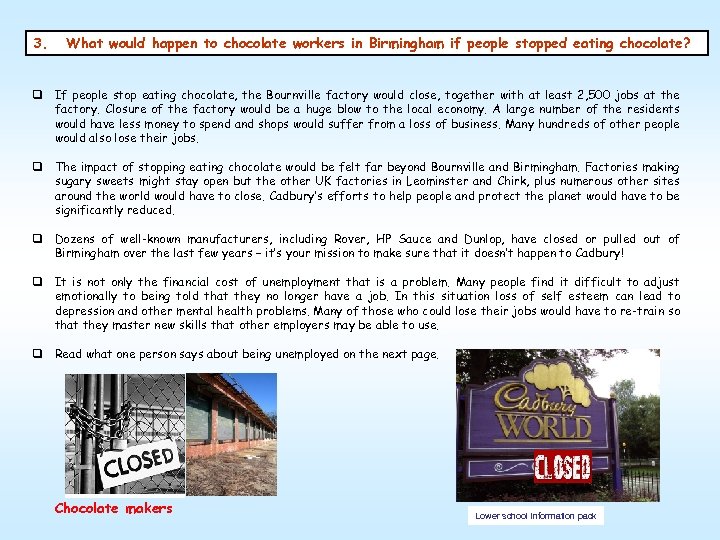 3. What would happen to chocolate workers in Birmingham if people stopped eating chocolate?