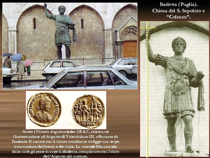 Barletta (Puglia). Chiesa del S. Sepolcro e “Colosso”. Aureo (Victoria Augustorum 425 d. C.