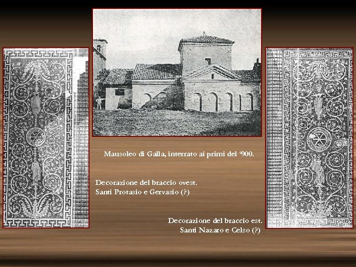 Mausoleo di Galla, interrato ai primi del ‘ 900. Decorazione del braccio ovest. Santi