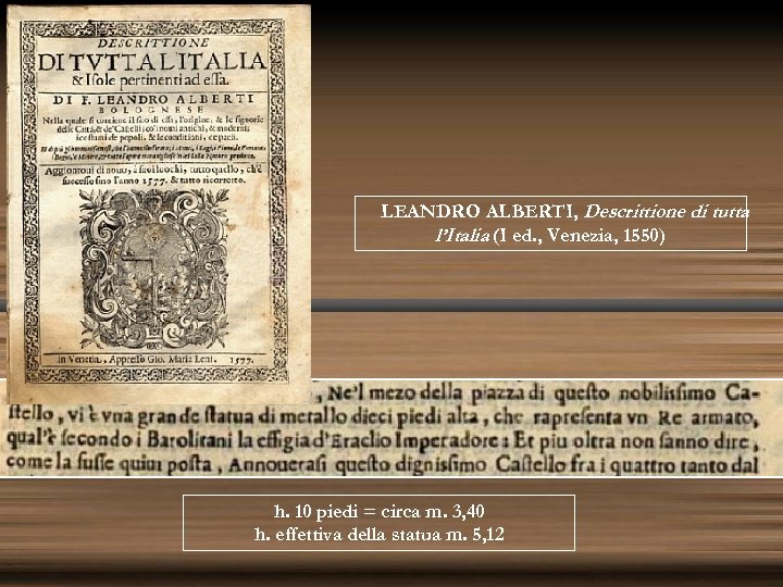 LEANDRO ALBERTI, Descrittione di tutta l’Italia (I ed. , Venezia, 1550) h. 10 piedi