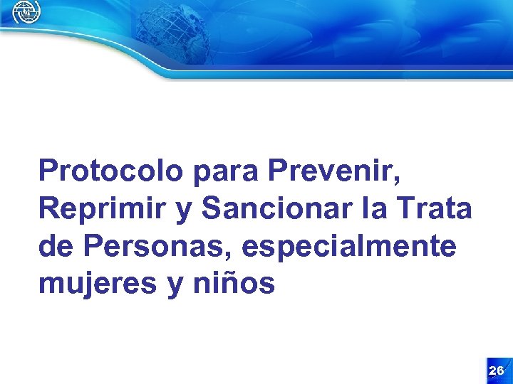 Protocolo para Prevenir, Reprimir y Sancionar la Trata de Personas, especialmente mujeres y niños