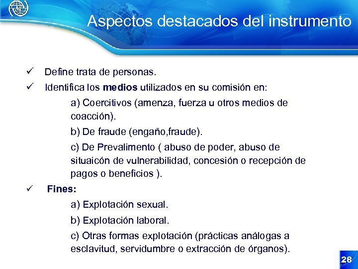 Aspectos destacados del instrumento ü Define trata de personas. ü Identifica los medios utilizados